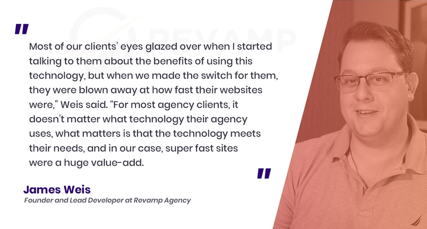 Quote from James Weis on clients’ reaction on moving to Jamstack and Gatsby